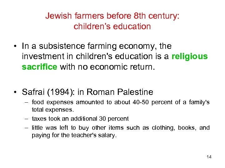 Jewish farmers before 8 th century: children’s education • In a subsistence farming economy,