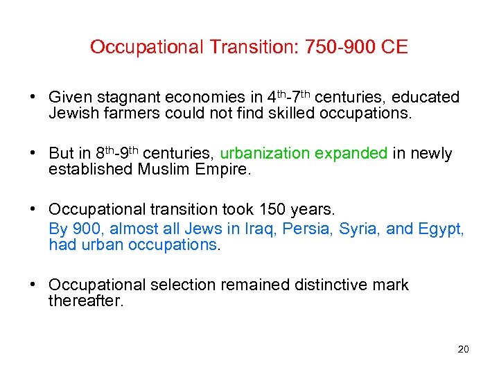 Occupational Transition: 750 -900 CE • Given stagnant economies in 4 th-7 th centuries,