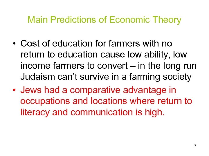 Main Predictions of Economic Theory • Cost of education for farmers with no return