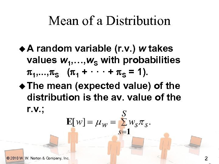 Mean of a Distribution u. A random variable (r. v. ) w takes values