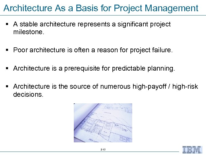 Architecture As a Basis for Project Management § A stable architecture represents a significant