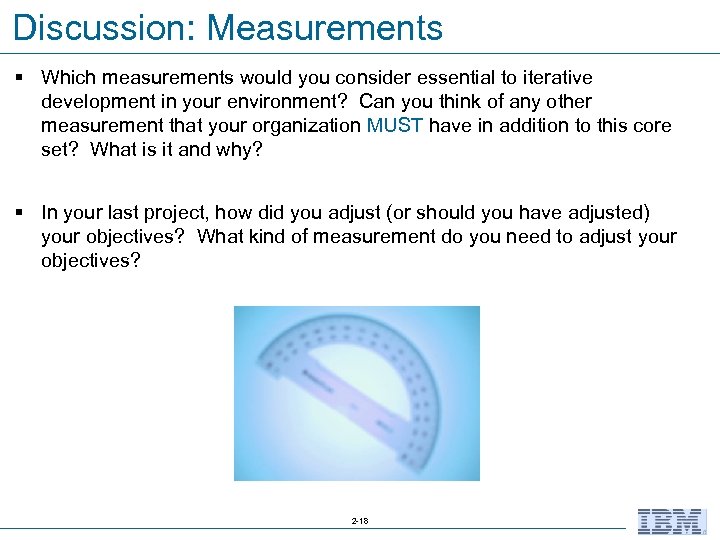 Discussion: Measurements § Which measurements would you consider essential to iterative development in your