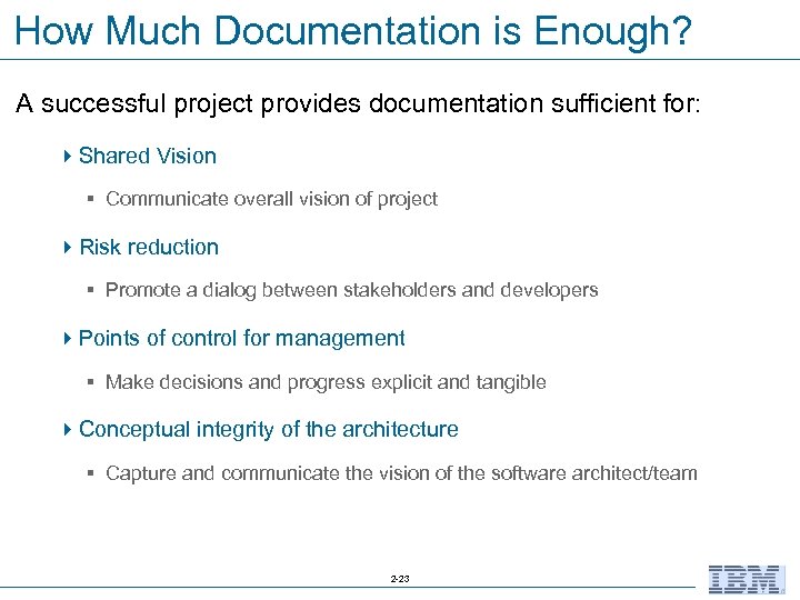 How Much Documentation is Enough? A successful project provides documentation sufficient for: 4 Shared