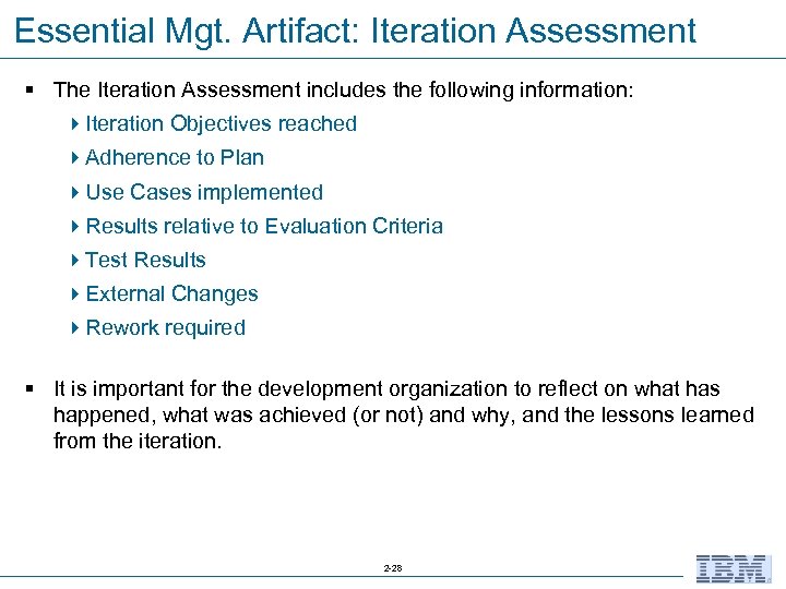Essential Mgt. Artifact: Iteration Assessment § The Iteration Assessment includes the following information: 4
