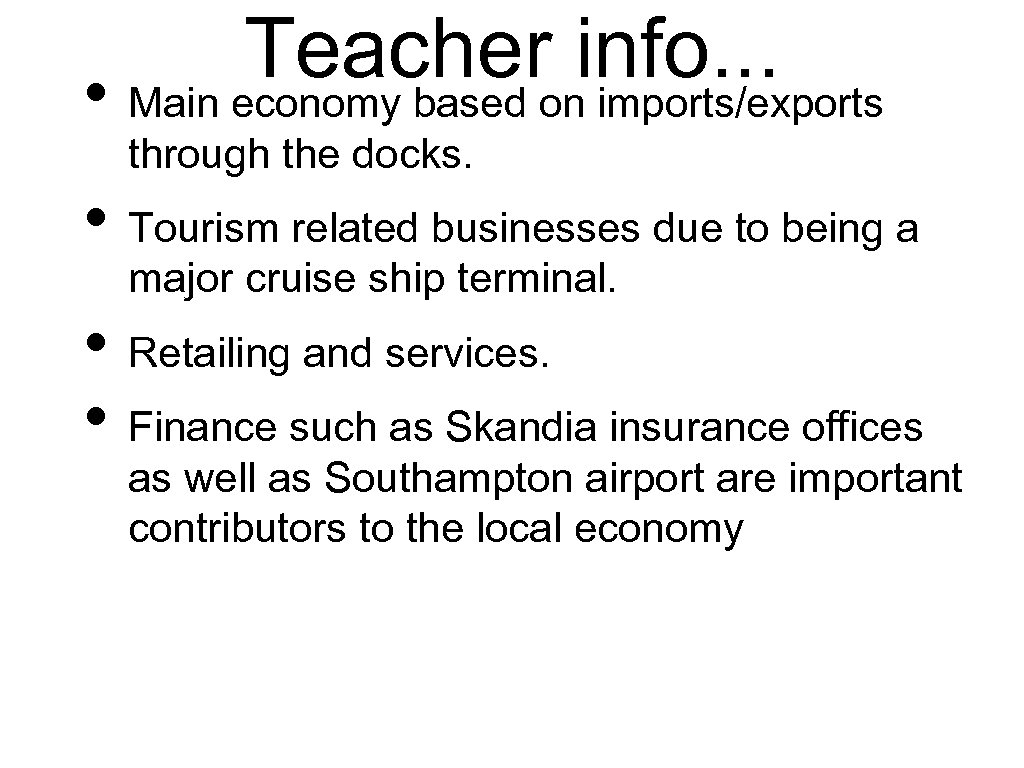 Teacheroninfo. . . • Main economy based imports/exports through the docks. • Tourism related