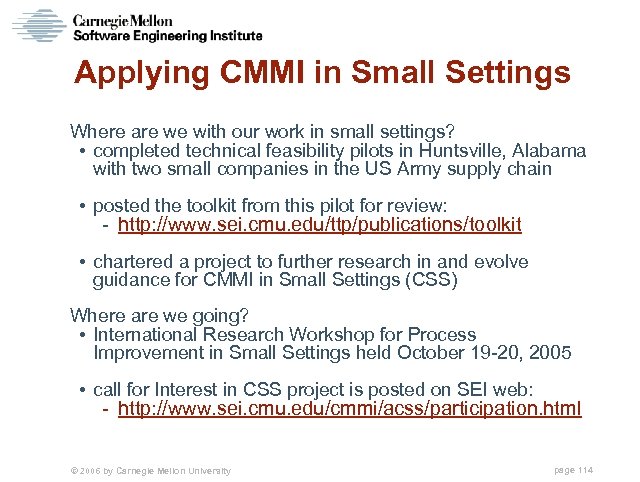 Applying CMMI in Small Settings Where are we with our work in small settings?