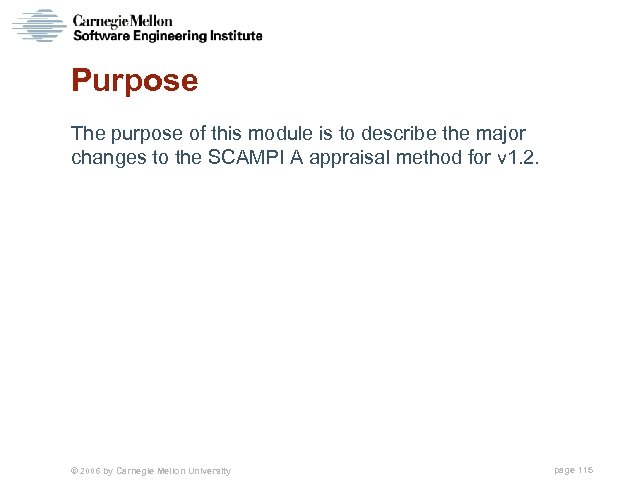 Purpose The purpose of this module is to describe the major changes to the