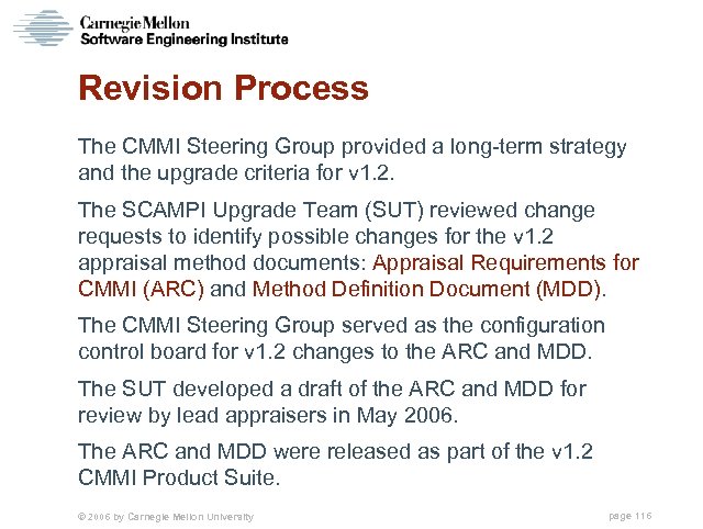 Revision Process The CMMI Steering Group provided a long-term strategy and the upgrade criteria