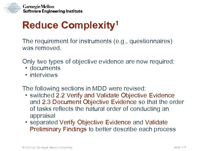 Reduce Complexity 1 The requirement for instruments (e. g. , questionnaires) was removed. Only