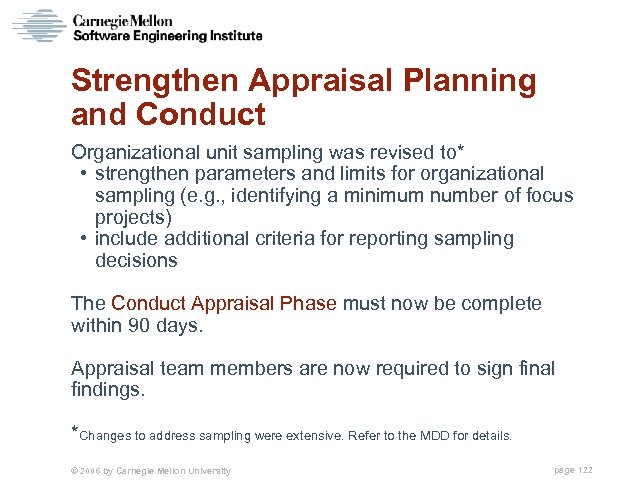 Strengthen Appraisal Planning and Conduct Organizational unit sampling was revised to* • strengthen parameters