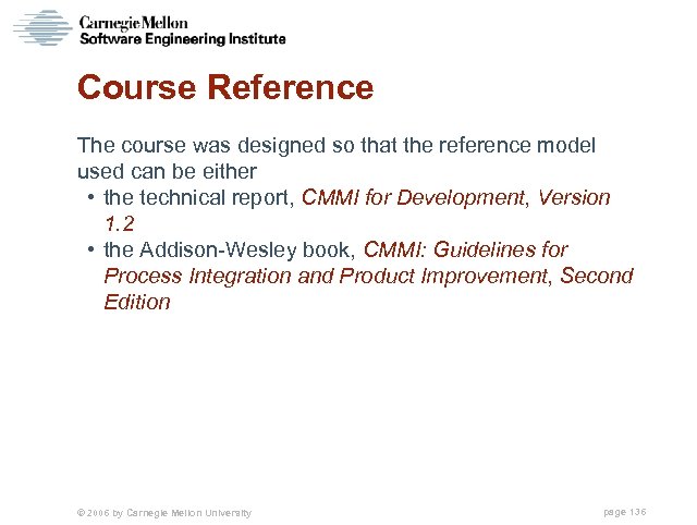 Course Reference The course was designed so that the reference model used can be