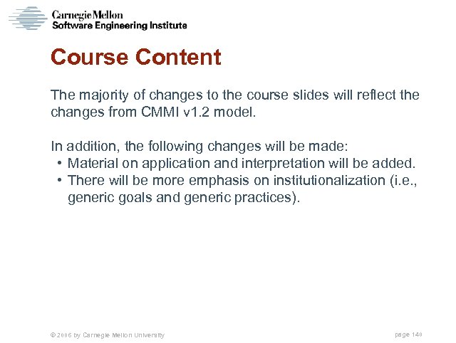 Course Content The majority of changes to the course slides will reflect the changes