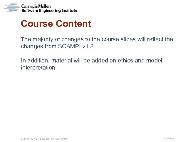 Course Content The majority of changes to the course slides will reflect the changes