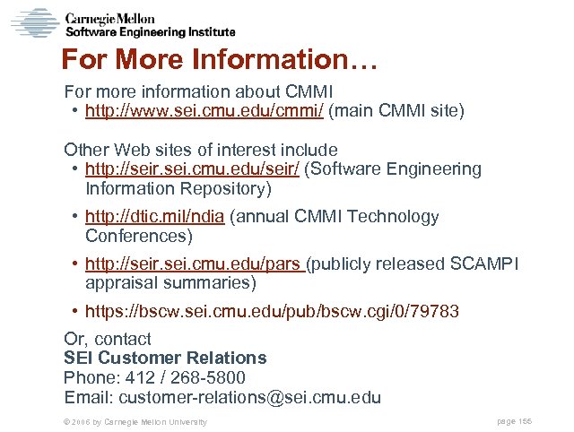 For More Information… For more information about CMMI • http: //www. sei. cmu. edu/cmmi/