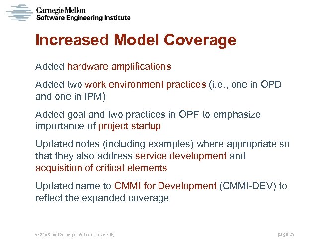 Increased Model Coverage Added hardware amplifications Added two work environment practices (i. e. ,