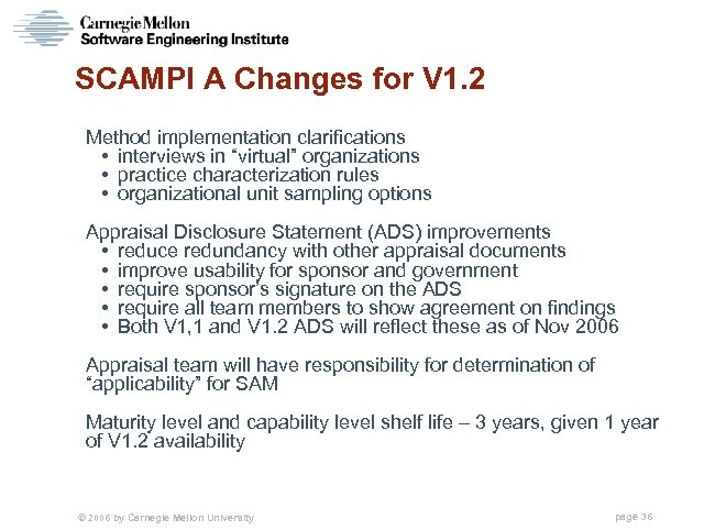 SCAMPI A Changes for V 1. 2 Method implementation clarifications • interviews in “virtual”