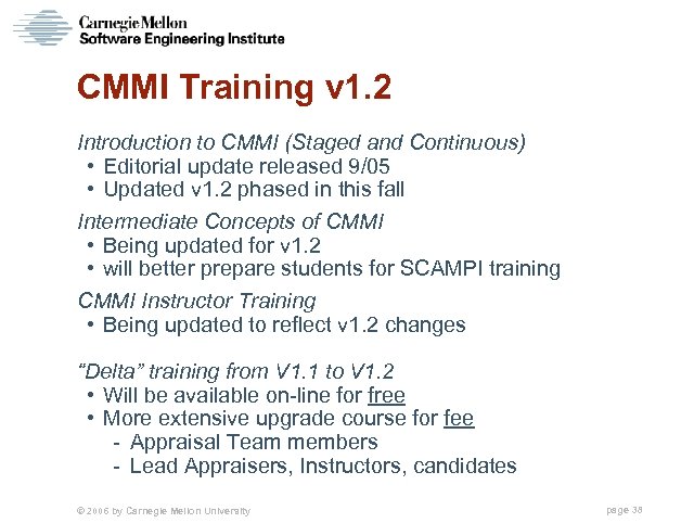 CMMI Training v 1. 2 Introduction to CMMI (Staged and Continuous) • Editorial update