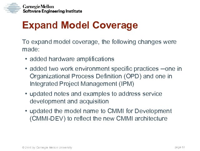 Expand Model Coverage To expand model coverage, the following changes were made: • added