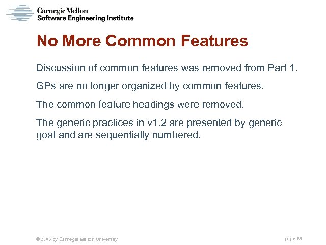 No More Common Features Discussion of common features was removed from Part 1. GPs