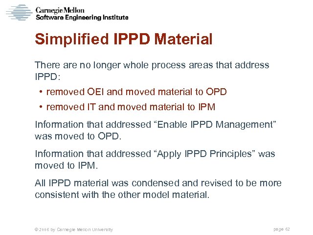 Simplified IPPD Material There are no longer whole process areas that address IPPD: •