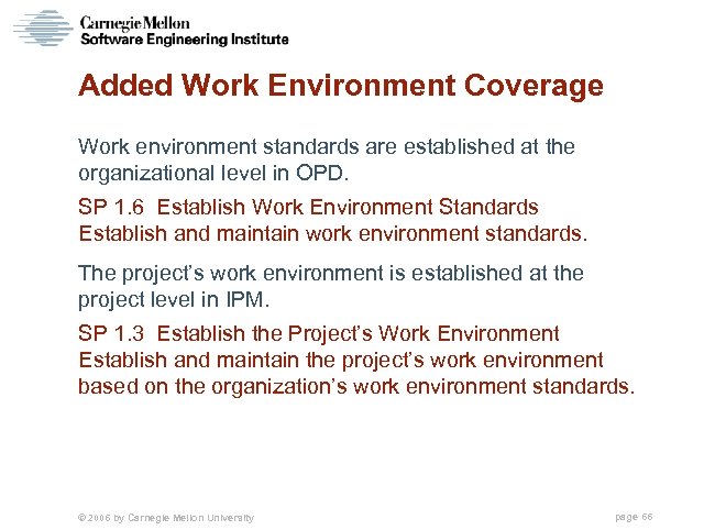 Added Work Environment Coverage Work environment standards are established at the organizational level in