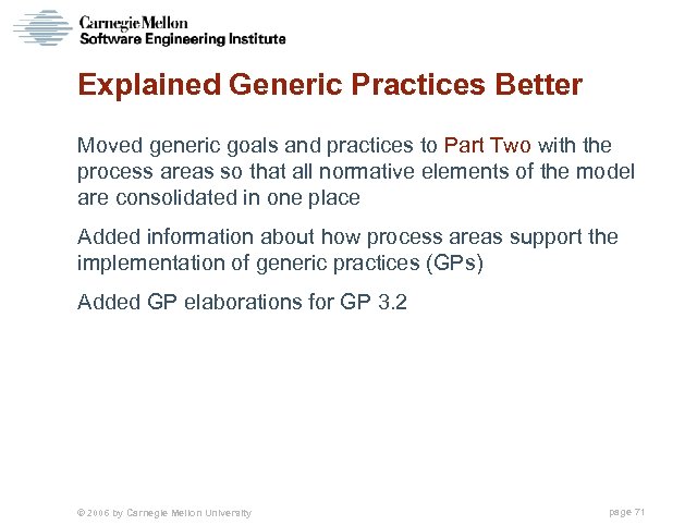 Explained Generic Practices Better Moved generic goals and practices to Part Two with the