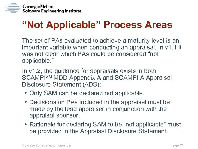 “Not Applicable” Process Areas The set of PAs evaluated to achieve a maturity level