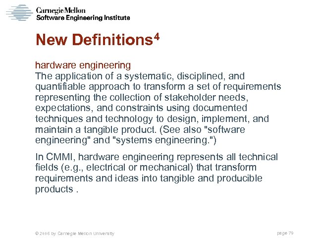 New Definitions 4 hardware engineering The application of a systematic, disciplined, and quantifiable approach