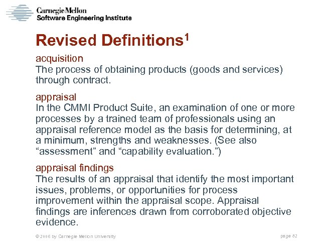 Revised Definitions 1 acquisition The process of obtaining products (goods and services) through contract.