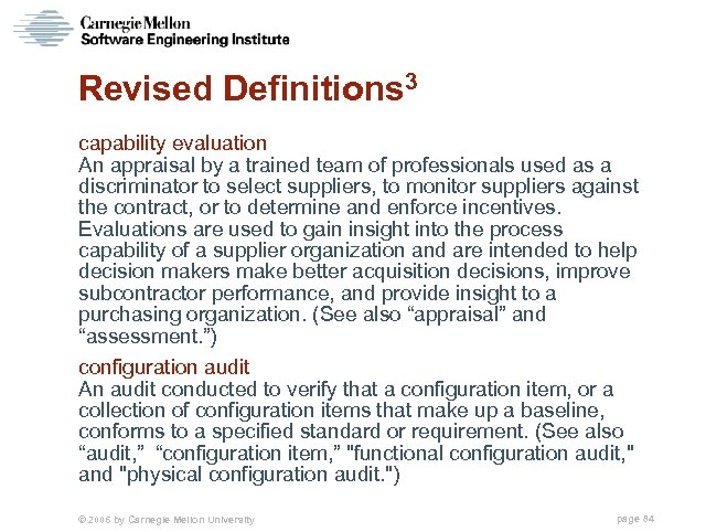 Revised Definitions 3 capability evaluation An appraisal by a trained team of professionals used