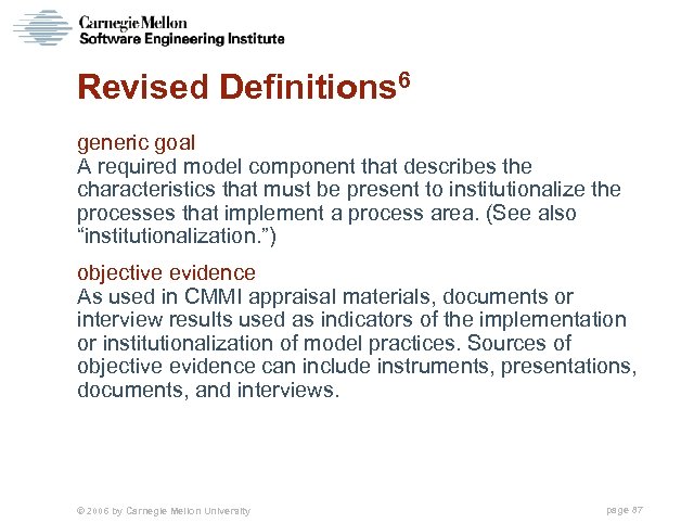 Revised Definitions 6 generic goal A required model component that describes the characteristics that