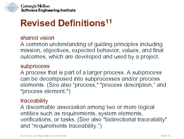 Revised Definitions 11 shared vision A common understanding of guiding principles including mission, objectives,