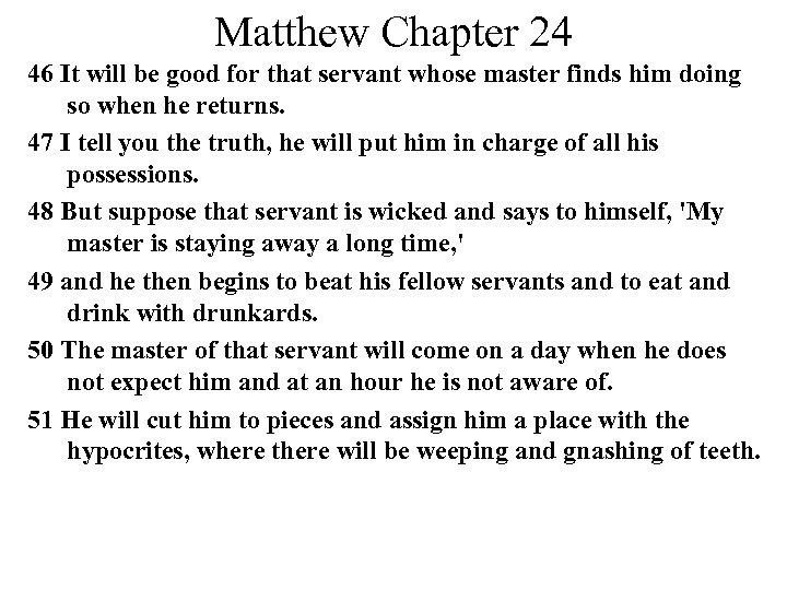 Matthew Chapter 24 46 It will be good for that servant whose master finds