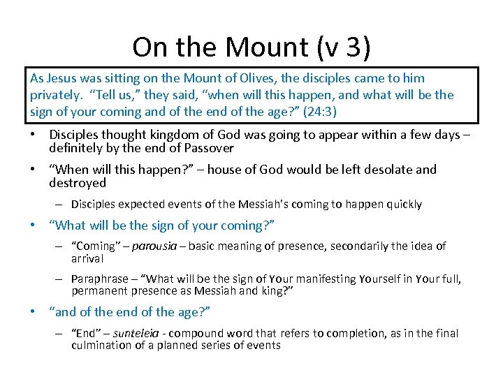On the Mount (v 3) As Jesus was sitting on the Mount of Olives,