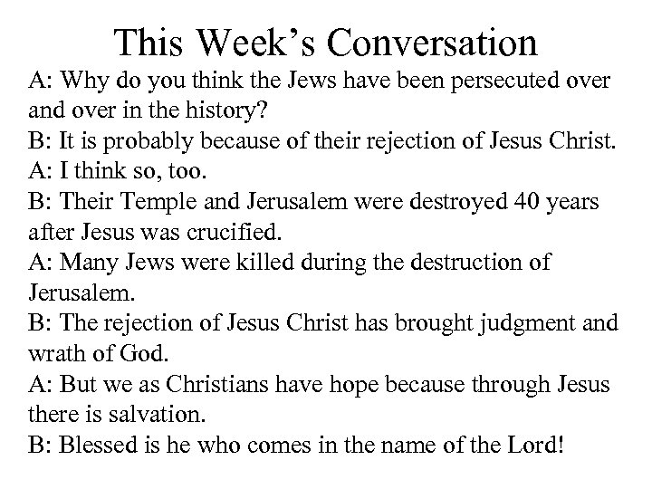 This Week’s Conversation A: Why do you think the Jews have been persecuted over