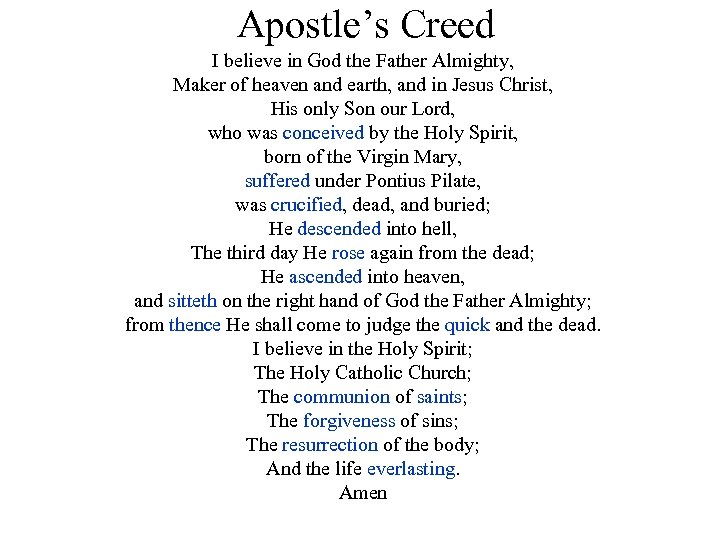 Apostle’s Creed I believe in God the Father Almighty, Maker of heaven and earth,