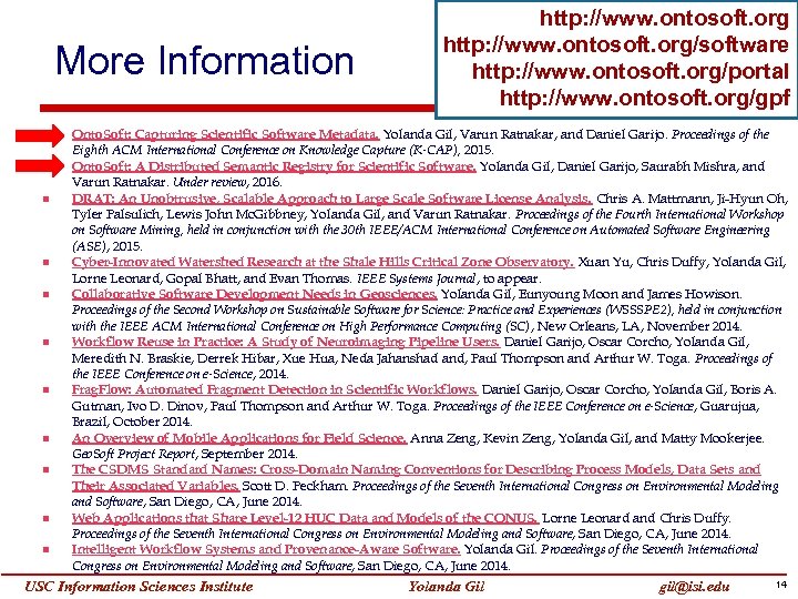 More Information http: //www. ontosoft. org/software http: //www. ontosoft. org/portal http: //www. ontosoft. org/gpf