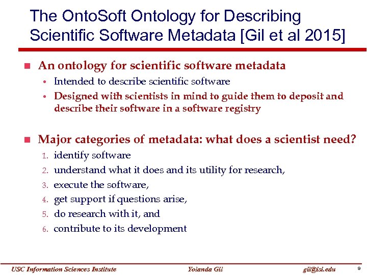 The Onto. Soft Ontology for Describing Scientific Software Metadata [Gil et al 2015] An