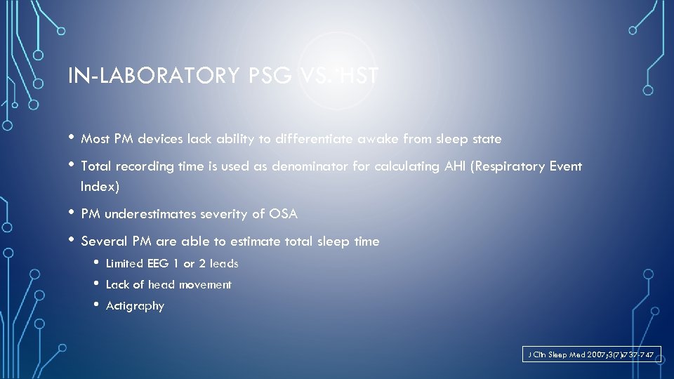 IN-LABORATORY PSG VS. HST • Most PM devices lack ability to differentiate awake from