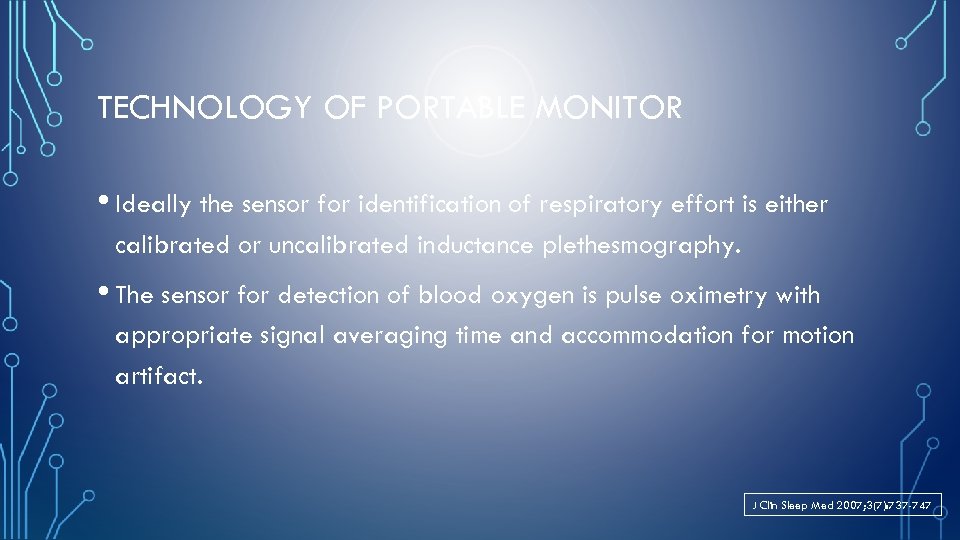 TECHNOLOGY OF PORTABLE MONITOR • Ideally the sensor for identification of respiratory effort is