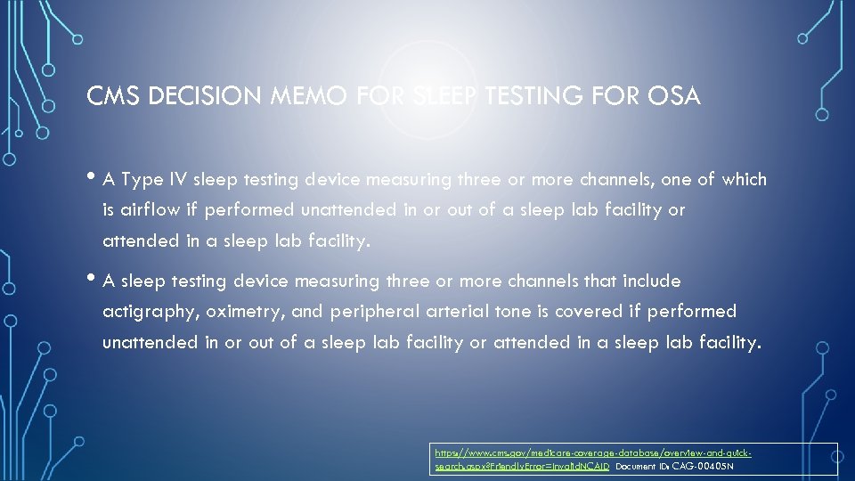 CMS DECISION MEMO FOR SLEEP TESTING FOR OSA • A Type IV sleep testing