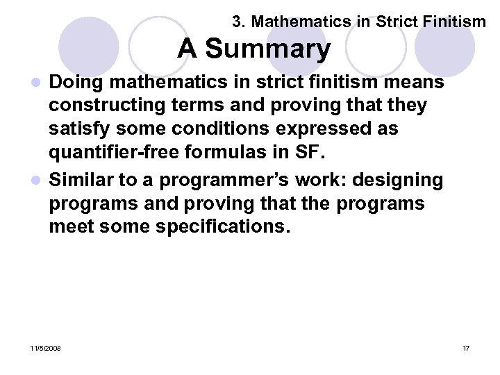 3. Mathematics in Strict Finitism A Summary Doing mathematics in strict finitism means constructing