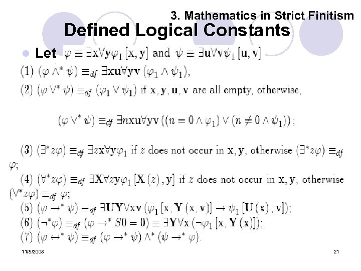 3. Mathematics in Strict Finitism Defined Logical Constants l Let 11/5/2008 21 