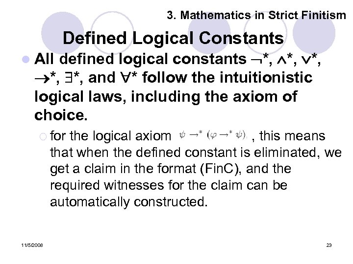 3. Mathematics in Strict Finitism Defined Logical Constants defined logical constants *, *, *,