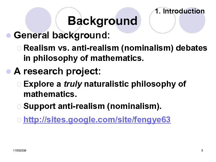 Background l General 1. Introduction background: ¡ Realism vs. anti-realism (nominalism) debates in philosophy