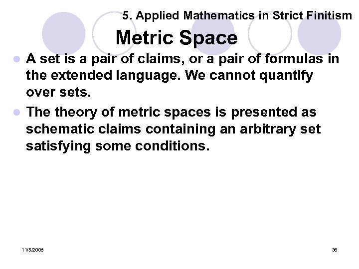 5. Applied Mathematics in Strict Finitism Metric Space A set is a pair of