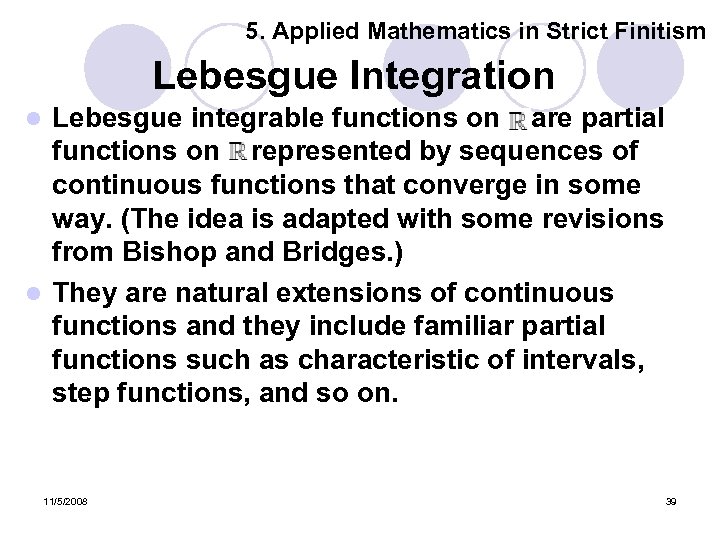 5. Applied Mathematics in Strict Finitism Lebesgue Integration Lebesgue integrable functions on are partial