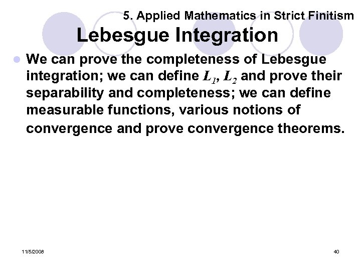 5. Applied Mathematics in Strict Finitism Lebesgue Integration l We can prove the completeness