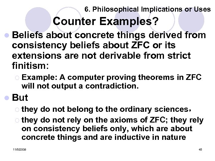 6. Philosophical Implications or Uses Counter Examples? l Beliefs about concrete things derived from