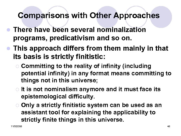 Comparisons with Other Approaches There have been several nominalization programs, predicativism and so on.